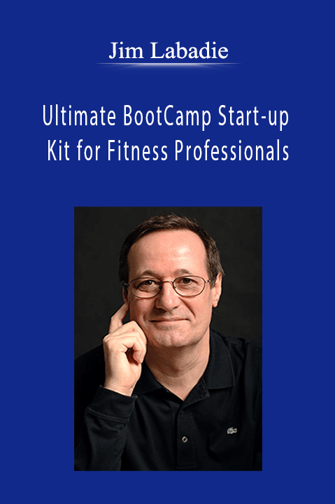 Jim Labadie - Ultimate BootCamp Start-up Kit for Fitness Professionals