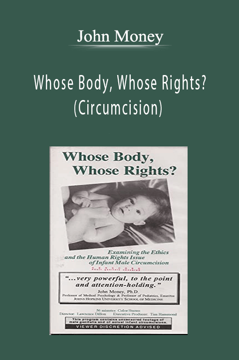 John Money - Whose Body, Whose Rights? (Circumcision)