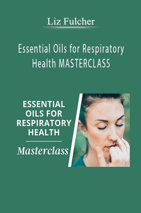 Liz Fulcher - Essential Oils for Respiratory Health MASTERCLASS