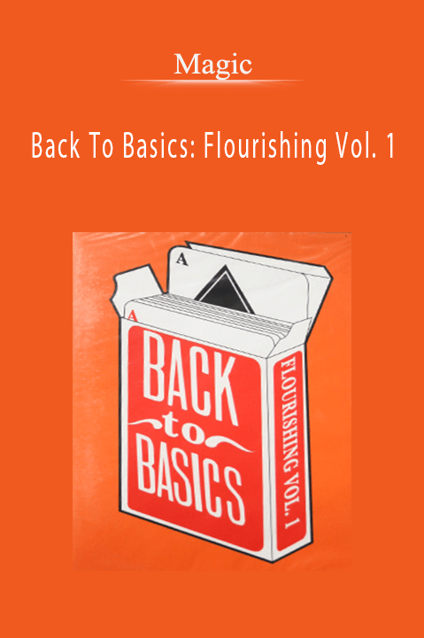 Magic - Back To Basics: Flourishing Vol. 1