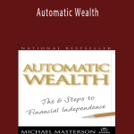 Michael Masterson – Automatic Wealth