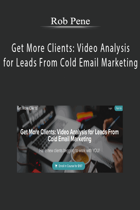 Rob Pene - Get More Clients: Video Analysis for Leads From Cold Email Marketing