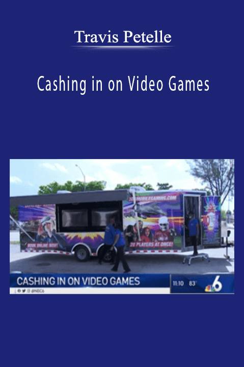 Travis Petelle - Cashing in on Video Games