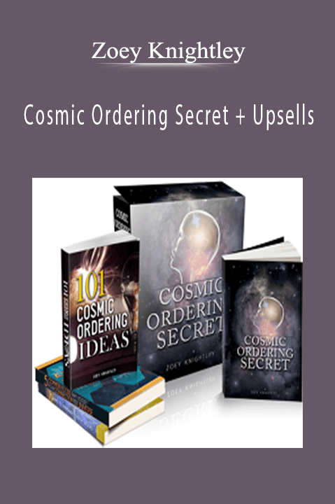 Zoey Knightley - Cosmic Ordering Secret + Upsells