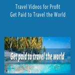 AWAI - Travel Videos for Profit - Get Paid to Travel the World