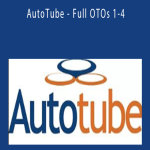 AutoTube - Full OTOs 1-4