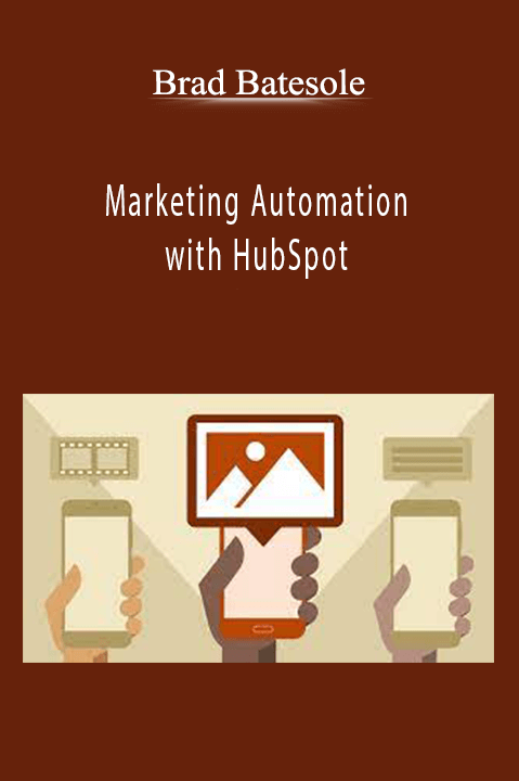 Brad Batesole - Marketing Automation with HubSpot