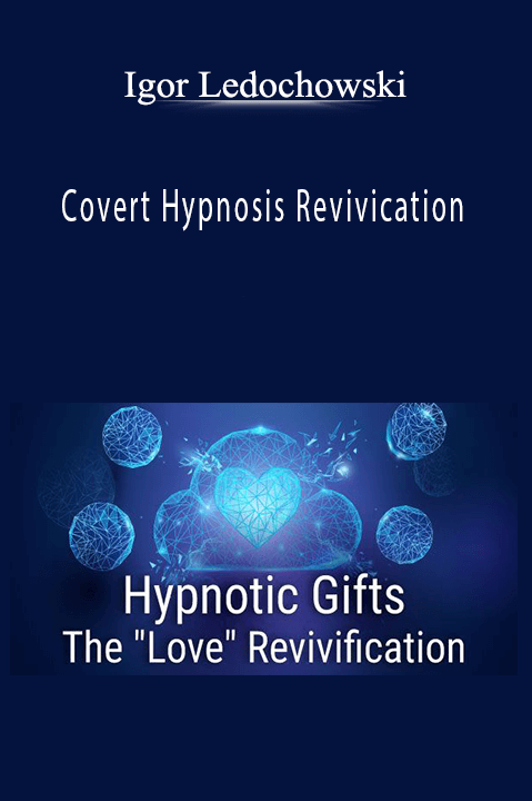 Covert Hypnosis Revivication - Igor Ledochowski
