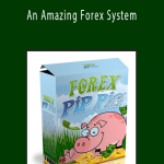 Forex Pip Pig™ - An Amazing Forex System