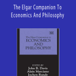 John Bryan Davis, Alain Marciano, Jochen Runde - The Elgar Companion To Economics And Philosophy
