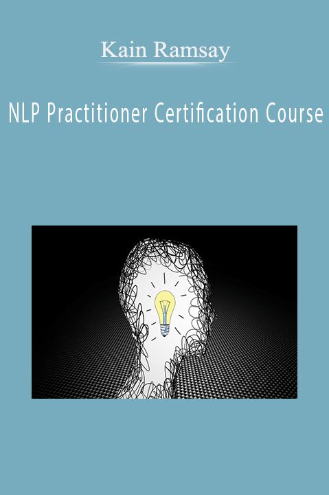 Kain Ramsay - NLP Practitioner Certification Course