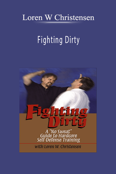 Loren W Christensen - Fighting Dirty
