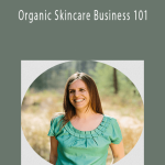 Lorraine Dallmeier - Organic Skincare Business 101