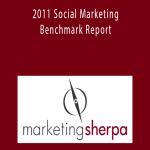 MarketingSherpa - 2011 Social Marketing Benchmark Report