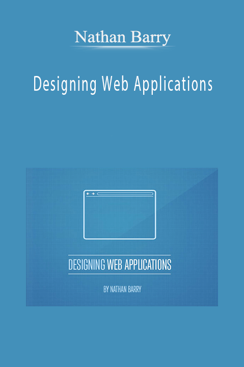 Nathan Barry - Designing Web Applications
