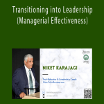 Niket Karajagi - Transitioning into Leadership (Managerial Effectiveness)