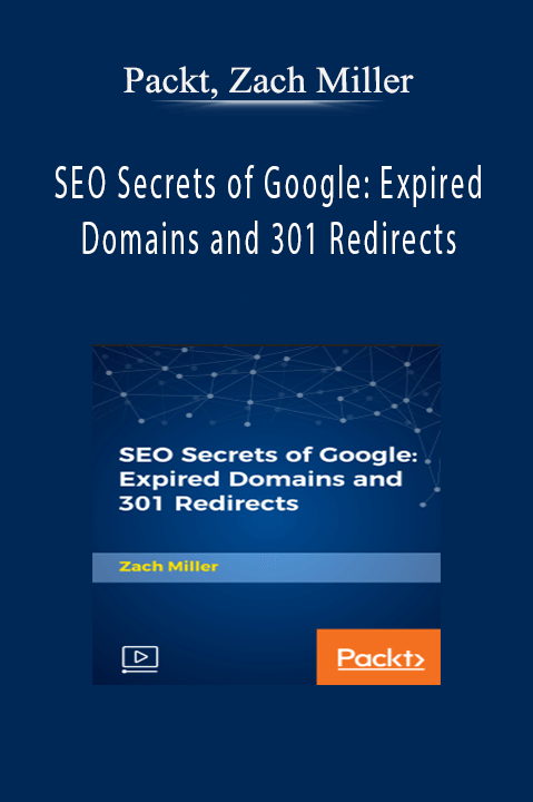 Packt, Zach Miller - SEO Secrets of Google: Expired Domains and 301 Redirects