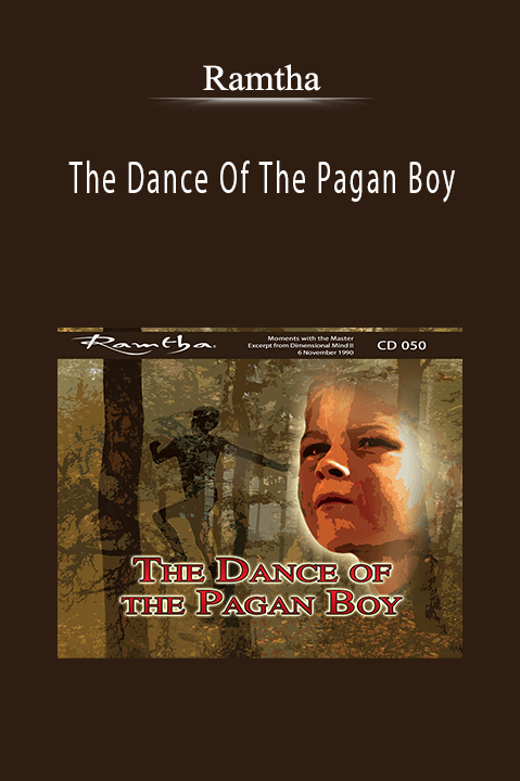Ramtha - The Dance Of The Pagan Boy.Ramtha - The Dance Of The Pagan Boy.