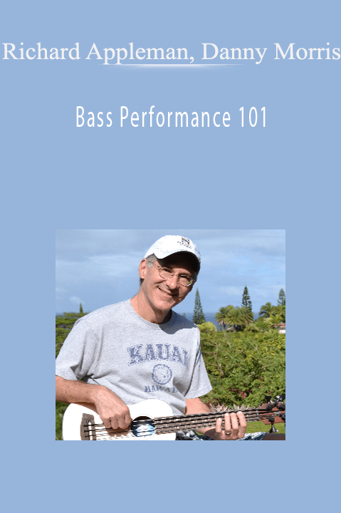 Richard Appleman, Danny Morris - Bass Performance 101