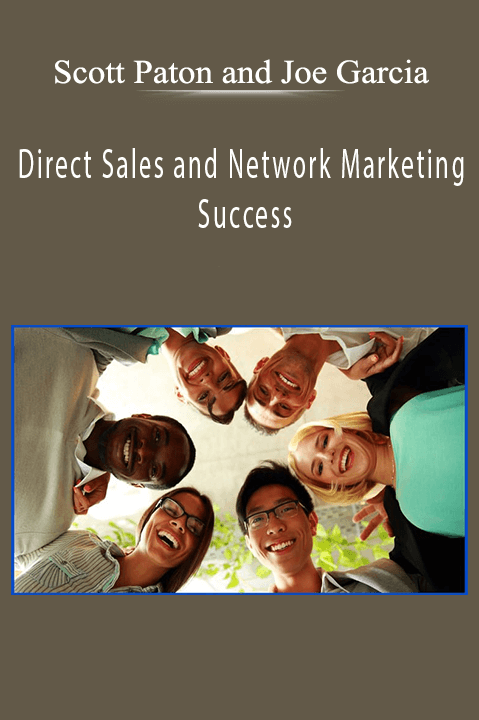 Scott Paton and Joe Garcia – Direct Sales and Network Marketing Success