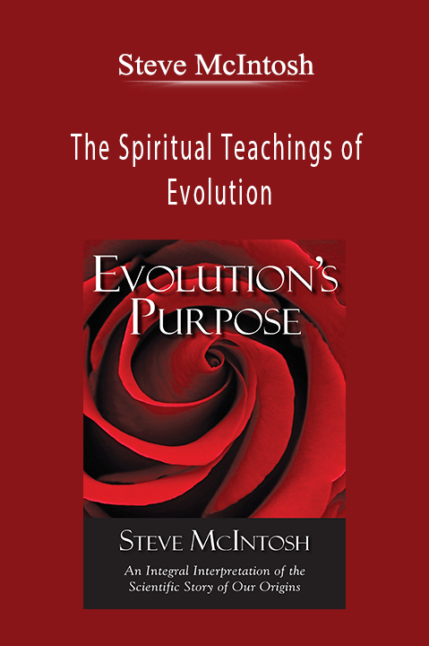 Steve McIntosh - The Spiritual Teachings of Evolution