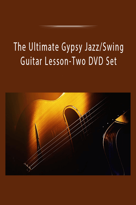 The Ultimate Gypsy JazzSwing Guitar Lesson-Two DVD Set.
