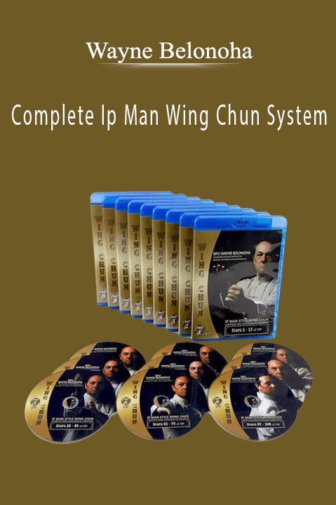 Wayne Belonoha - Complete Ip Man Wing Chun System