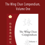 Wayne Belonoha - The Wing Chun Compendium, Volume One