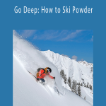 Wendy Fisher and Ann Schorling - Go Deep How to Ski Powder