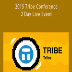 2015 Tribe Conference 2 Day Live Event.