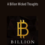 A Billion Wicked Thoughts.A Billion Wicked Thoughts.