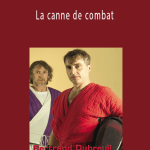 Bertrand Dubreuil - La canne de combat