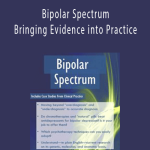 Bipolar Spectrum Bringing Evidence into Practice - James Phelps.