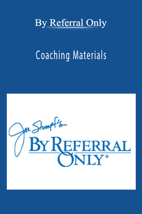 By Referral Only - Coaching Materials
