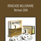 DAN KENNEDY - RENEGADE MILLIONAIRE Retreat 2006