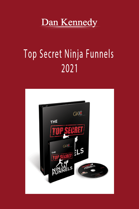 Dan Kennedy - Top Secret Ninja Funnels 2021