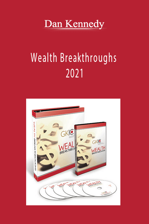 Dan Kennedy - Wealth Breakthroughs 2021