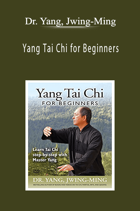 Dr. Yang, Jwing-Ming - Yang Tai Chi for Beginners