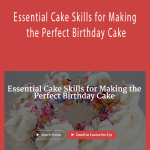 Erin Martin - Essential Cake Skills for Making the Perfect Birthday Cake