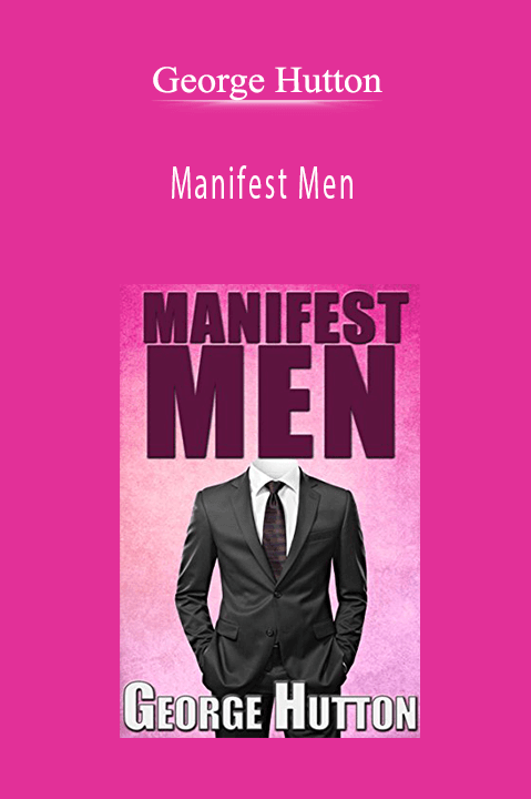 George Hutton - Manifest Men