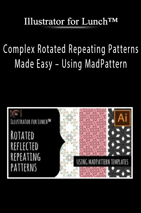 Illustrator for Lunch™ - Complex Rotated Repeating Patterns Made Easy – Using MadPattern