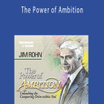 Jim Rohn - The Power of Ambition