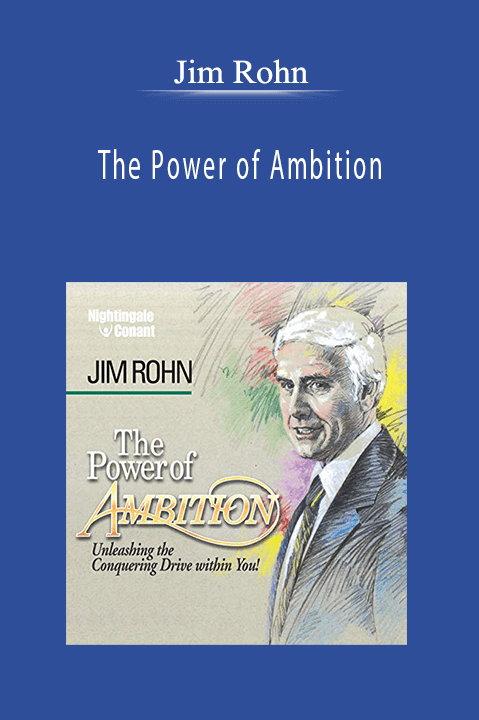 Jim Rohn - The Power of Ambition