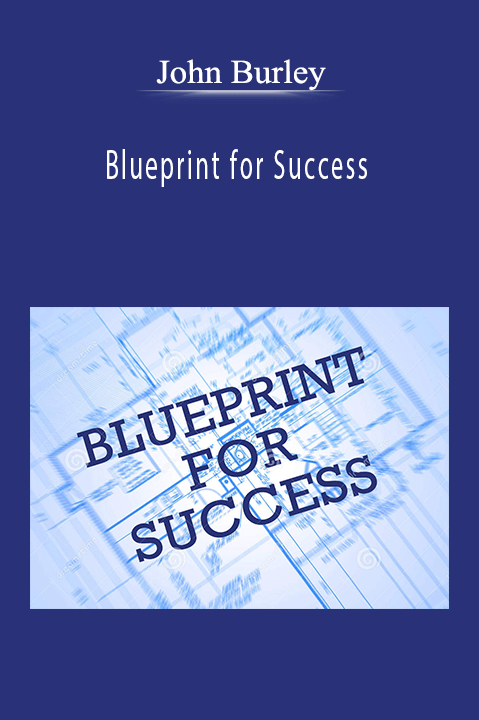 John Burley - Blueprint for Success