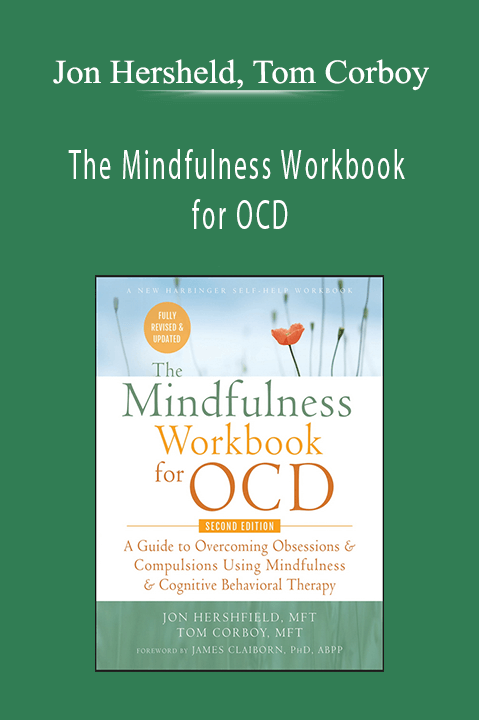 Jon Hersheld, Tom Corboy - The Mindfulness Workbook for OCD