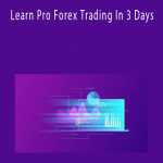 Learn Pro Forex Trading In 3 Days – Master Program