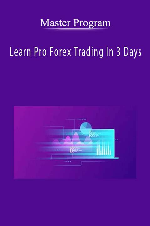 Learn Pro Forex Trading In 3 Days – Master Program