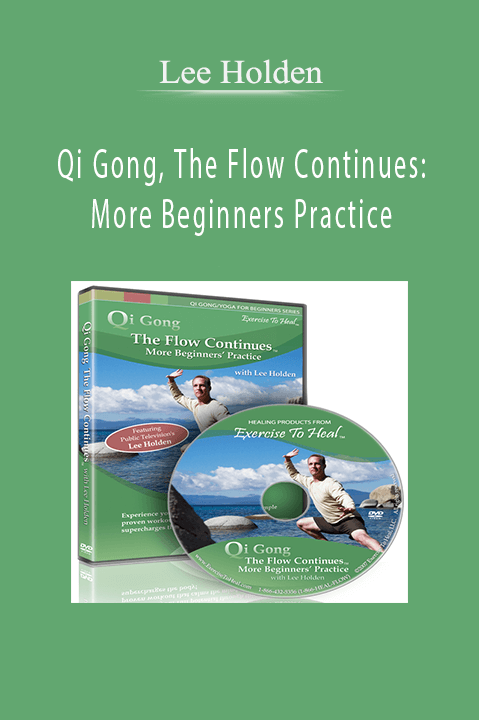 Lee Holden – Qi Gong, The Flow Continues: More Beginners Practice