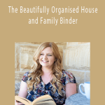 Marissa Roberts - The Beautifully Organised House and Family Binder