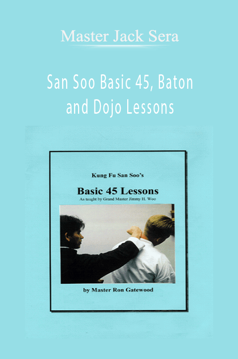 Master Jack Sera - San Soo Basic 45, Baton and Dojo Lessons